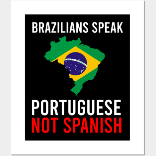 Brazilians speak portuguese not spanish Posters and Art